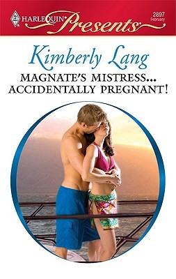 MAGNATE'S MISTRESS...ACCIDENTALLY PREGNANT! - KIMBERLY LANG
