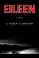 EILEEN - OTTESSA MOSHFEGH