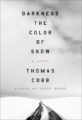 DARKNESS THE COLOR OF SNOW - THOMAS COBB