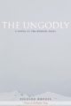 THE UNGODLY - RICHARD RHODES