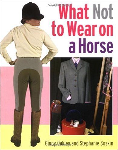 WHAT NOT TO WEAR ON A HORSE