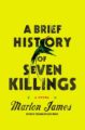 A BRIEF HISTORY OF SEVEN KILLINGS - MARLON JAMES