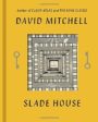 SLADE HOUSE - DAVID MITCHELL