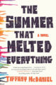 THE SUMMER THAT MELTED EVERYTHING - TIFFANY MCDANIEL