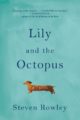 LILY AND THE OCTOPUS - STEVEN ROWLEY