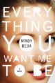 EVERYTHING YOU WANT ME TO BE - MINDY MEJIA