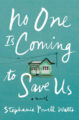NO ONE IS COMING TO SAVE US - STEPHANIE POWELL WATTS