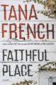 FAITHFUL PLACE - TANA FRENCH