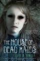 THE HOUSE OF DEAD MAIDS - CLARE B. DUNKLE