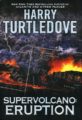 SUPERVOLCANO: ERUPTION - HARRY TURTLEDOVE