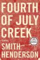 FOURTH OF JULY CREEK - SMITH HENDERSON