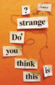 DO YOU THINK THIS IS STRANGE? - AARON CULLY DRAKE