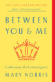BETWEEN YOU & ME: CONFESSIONS OF A COMMA QUEEN - MARY NORRIS