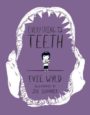 EVERYTHING IS TEETH - EVIE WYLD