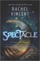 SPECTACLE - RACHEL VINCENT