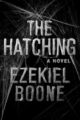 THE HATCHING - EZEKIEL BOONE