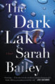 THE DARK LAKE - SARAH BAILEY