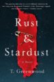 RUST & STARDUST - T. GREENWOOD