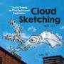 CLOUD SKETCHING: CREATIVE DRAWING FOR CLOUD SPOTTERS AND DAYDREAMERS - LOOK UP! - MARTIN FEIJOO