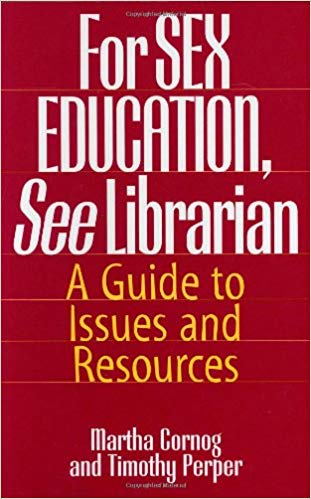 FOR SEX EDUCATION, SEE LIBRARIAN