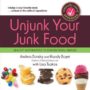 UNJUNK YOUR JUNK FOOD: HEALTHY ALTERNATIVES TO CONVENTIONAL SNACKS - ANDREA DONSKY, RANDY BOYER