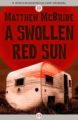 A SWOLLEN RED SUN - MATTHEW MCBRIDE
