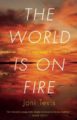 THE WORLD IS ON FIRE: SCRAP, TREASURE, AND SONGS OF THE APOCALYPSE - JONI TEVIS