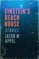 EINSTEIN'S BEACH HOUSE - JACOB M. APPEL