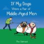 IF MY DOGS WERE A PAIR OF MIDDLE-AGED MEN - MATTHEW INMAN