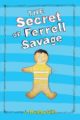 THE SECRET OF FERRELL SAVAGE - J. DUDDY GILL