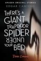 THERE'S A GIANT TRAPDOOR SPIDER UNDER YOUR BED - EDGAR CANTERO