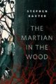 THE MARTIAN IN THE WOOD - STEPHEN BAXTER