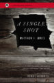 A SINGLE SHOT - MATTHEW F. JONES
