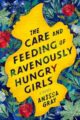 THE CARE AND FEEDING OF RAVENOUSLY HUNGRY GIRLS - ANISSA GRAY