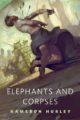 ELEPHANTS AND CORPSES - KAMERON HURLEY