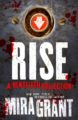 RISE: A NEWSFLESH COLLECTION - MIRA GRANT