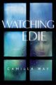 WATCHING EDIE - CAMILLA WAY
