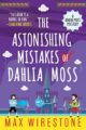 THE ASTONISHING MISTAKES OF DAHLIA MOSS - MAX WIRESTONE