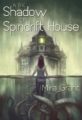 IN THE SHADOW OF SPINDRIFT HOUSE - MIRA GRANT