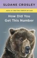 HOW DID YOU GET THIS NUMBER? - SLOANE CROSLEY