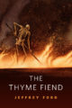 THE THYME FIEND - JEFFREY FORD