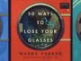 50 WAYS TO LOSE YOUR GLASSES - WARBY PARKER