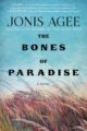 THE BONES OF PARADISE - JONIS AGEE