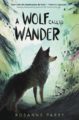 A WOLF CALLED WANDER - ROSANNE PARRY
