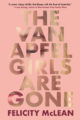 THE VAN APFEL GIRLS ARE GONE - FELICITY MCLEAN