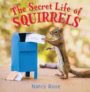 THE SECRET LIFE OF SQUIRRELS - NANCY ROSE