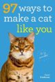 97 WAYS TO MAKE A CAT LIKE YOU - CAROL KAUFMANN