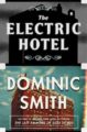 THE ELECTRIC HOTEL - DOMINIC SMITH