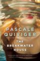 THE BREAKWATER HOUSE - PASCALE QUIVIGER