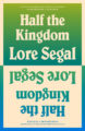 HALF THE KINGDOM - LORE SEGAL